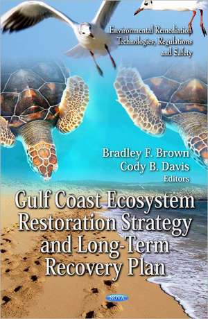 Gulf Coast Ecosystem Restoration Strategy & Long-Term Recovery Plan de Bradley F. Brown