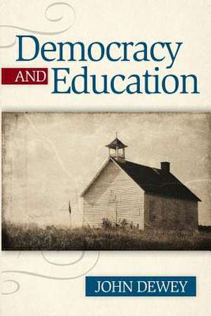 Democracy and Education: Chicago 1860 de John Dewey