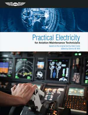 Practical Electricity for Aviation Maintenance Technicians de Dale Crane