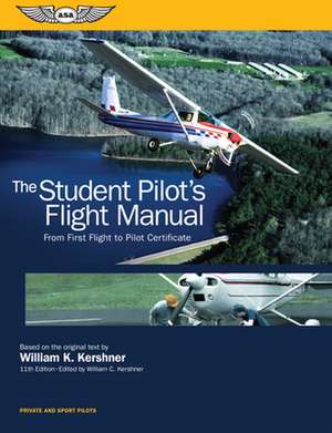 The Student Pilot's Flight Manual de William K. Kershner