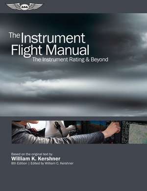 The Instrument Flight Manual de William K. Kershner