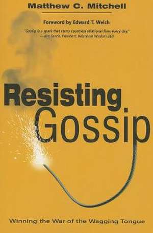 Resisting Gossip de Matthew C. Mitchell