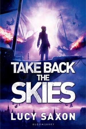 Take Back the Skies de Lucy Saxon