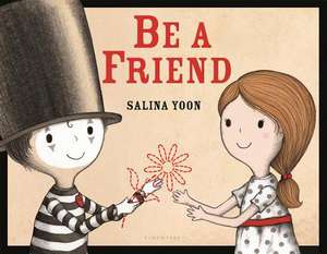 Be a Friend de Salina Yoon