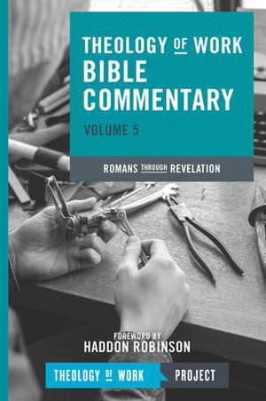 Romans Through Revelation: Working Together de Theology of Work Project