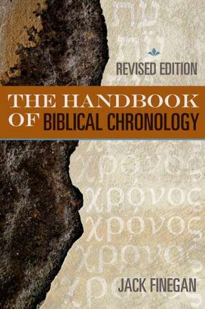 The Handbook of Biblical Chronology de Jack Finegan