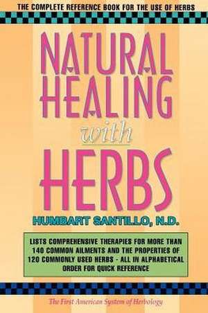 Natural Healing with Herbs de Humbart "Smokey" Santillo Nd