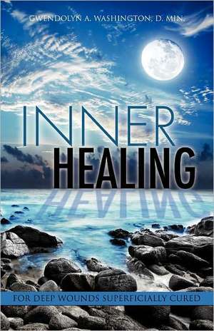 Inner Healing de D. Min. Gwendolyn Washington