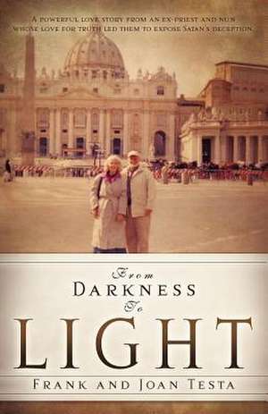 From Darkness to Light de Frank And Joan Testa