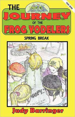 The Journey of the Frog Yodelers de Judy Barringer