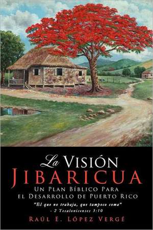 La Visi N Jibaricua de Ra L. E. L. Pez Verg