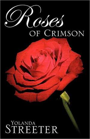 Roses of Crimson de Yolanda Streeter