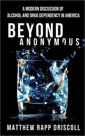 Beyond Anonymous de Matthew Rapp Driscoll