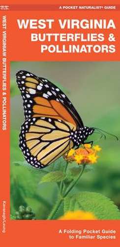 West Virginia Butterflies & Pollinators de James Kavanagh