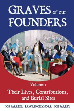 Graves of Our Founders Volume 1 de Lawrence Knorr