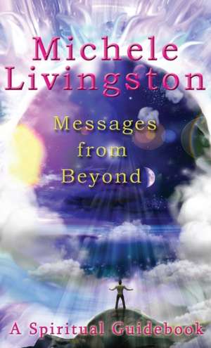 Messages from Beyond de Michele A. Livingston