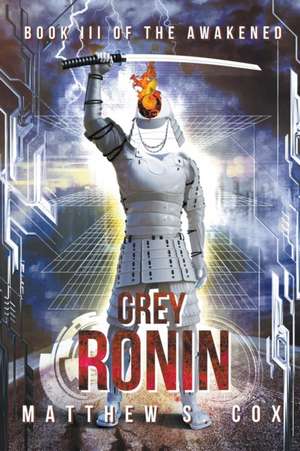 Grey Ronin de Matthew S. Cox