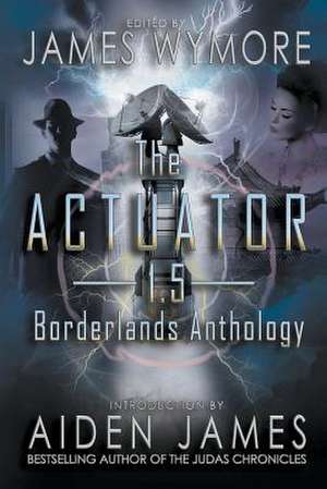 The Actuator 1.5 de James Wymore