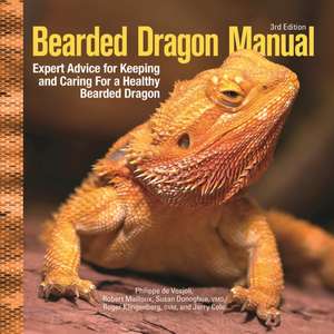 Bearded Dragon Manual, 3rd Edition de Philippe de Vosjoli