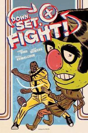 Down. Set. Fight! de Chad Bowers