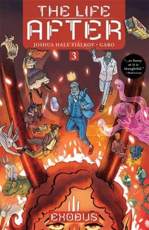 The Life After Volume 3: Exodus de Joshua Hale Fialkov