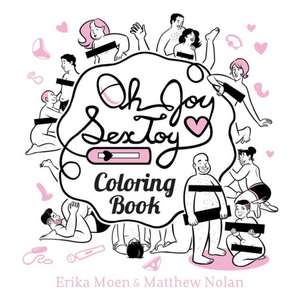 Oh Joy Sex Toy: The Coloring Book de Erika Moen