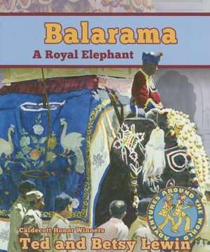 Balarama: A Royal Elephant de Ted Lewin