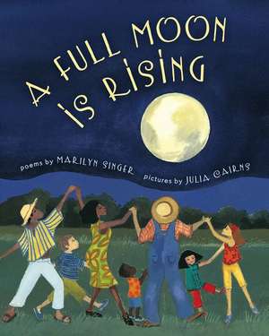 A Full Moon Is Rising de Marilyn Singer