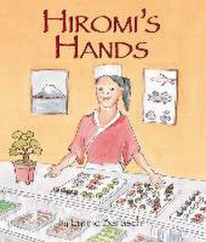 Hiromi's Hands de Lynne Barasch