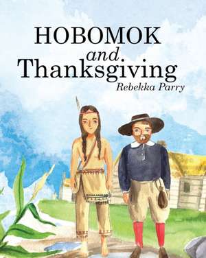 Hobomok and Thanksgiving de Rebekka Parry