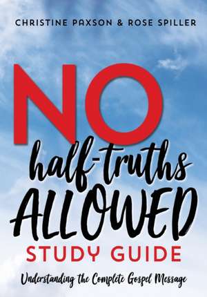 No Half-Truths Allowed Study Guide de Christine Paxson