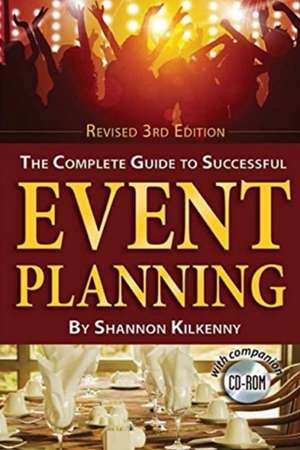 Complete Guide to Successful Event Planning de Shannon Kilkenny