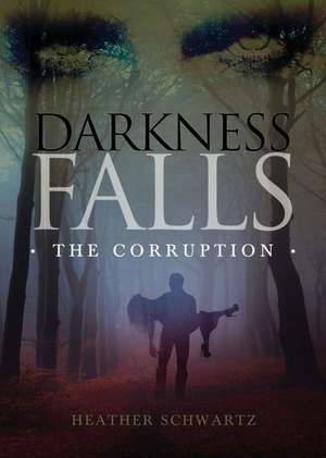 Darkness Falls: The Corruption de Heather Schwartz