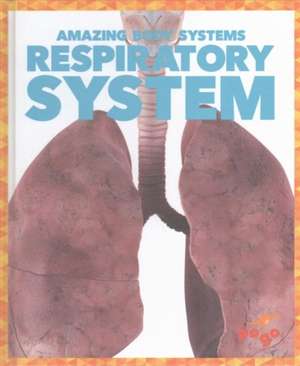 Respiratory System de Karen Latchana Kenney