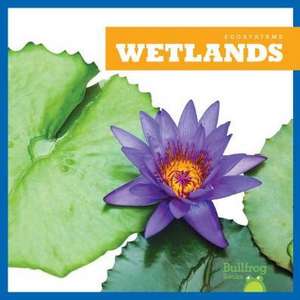 Wetlands de Nadia Higgins