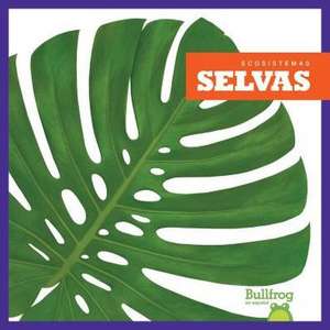 Selvas (Rain Forests) de Nadia Higgins