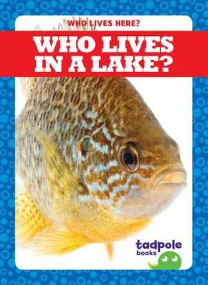 Who Lives in a Lake? de Jennifer Fretland VanVoorst