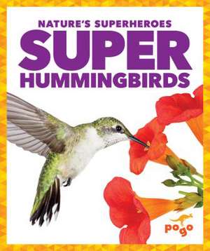 Super Hummingbirds de Karen Kenney