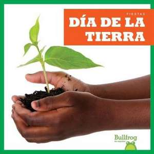 Dia de la Tierra (Earth Day) de Erika S Manley