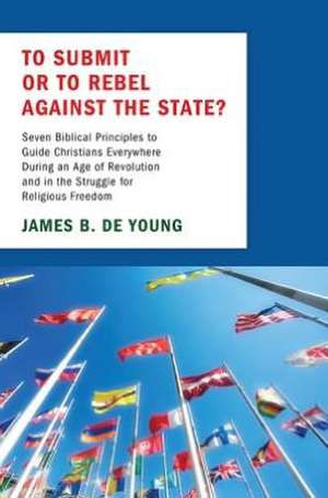 To Submit or to Rebel Against the State? de James Deyoung