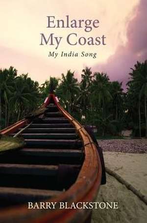 Enlarge My Coast: My India Song de Barry Blackstone