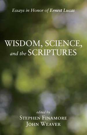 Wisdom, Science, and the Scriptures de Stephen Finamore