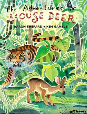 The Adventures of Mouse Deer de Aaron Shepard