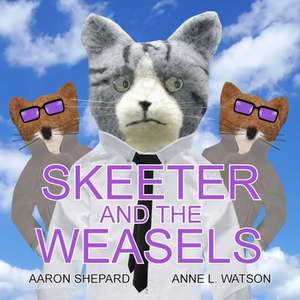 Skeeter and the Weasels (Conspiracy Edition) de Aaron Shepard