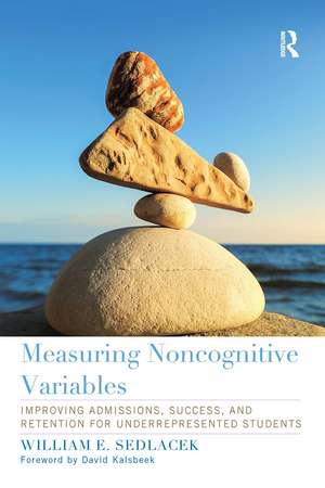 Measuring Noncognitive Variables: Improving Admissions, Success and Retention for Underrepresented Students de William Sedlacek