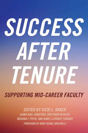 Success After Tenure: Supporting Mid-Career Faculty de Vicki L. Baker