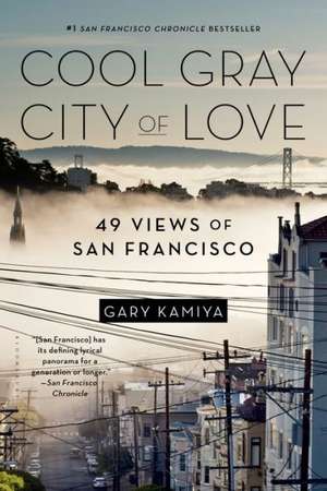 Cool Gray City of Love de Gary Kamiya