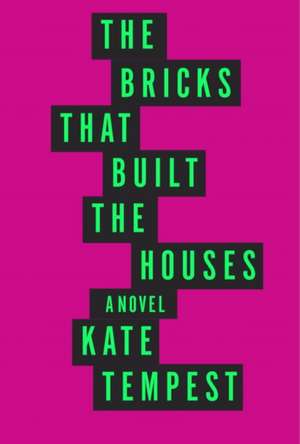 The Bricks That Built the Houses de Kate Tempest