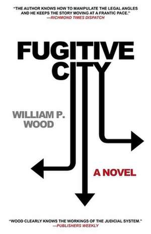 Fugitive City de Jr. Wood, William P.