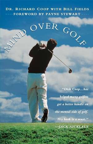 Mind Over Golf: How to Use Your Head to Lower Your Score de Richard H. Coop